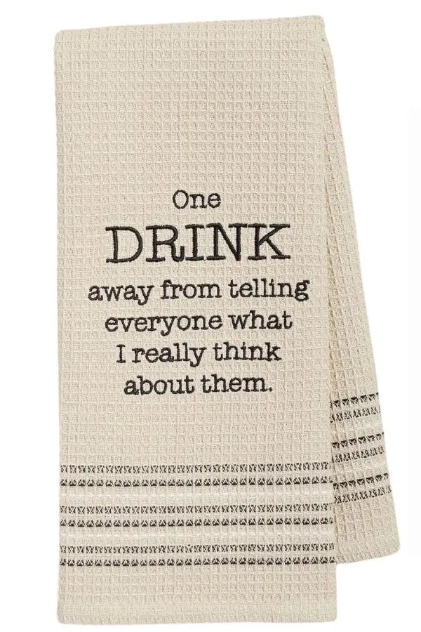 One Drink Away Tea Towel