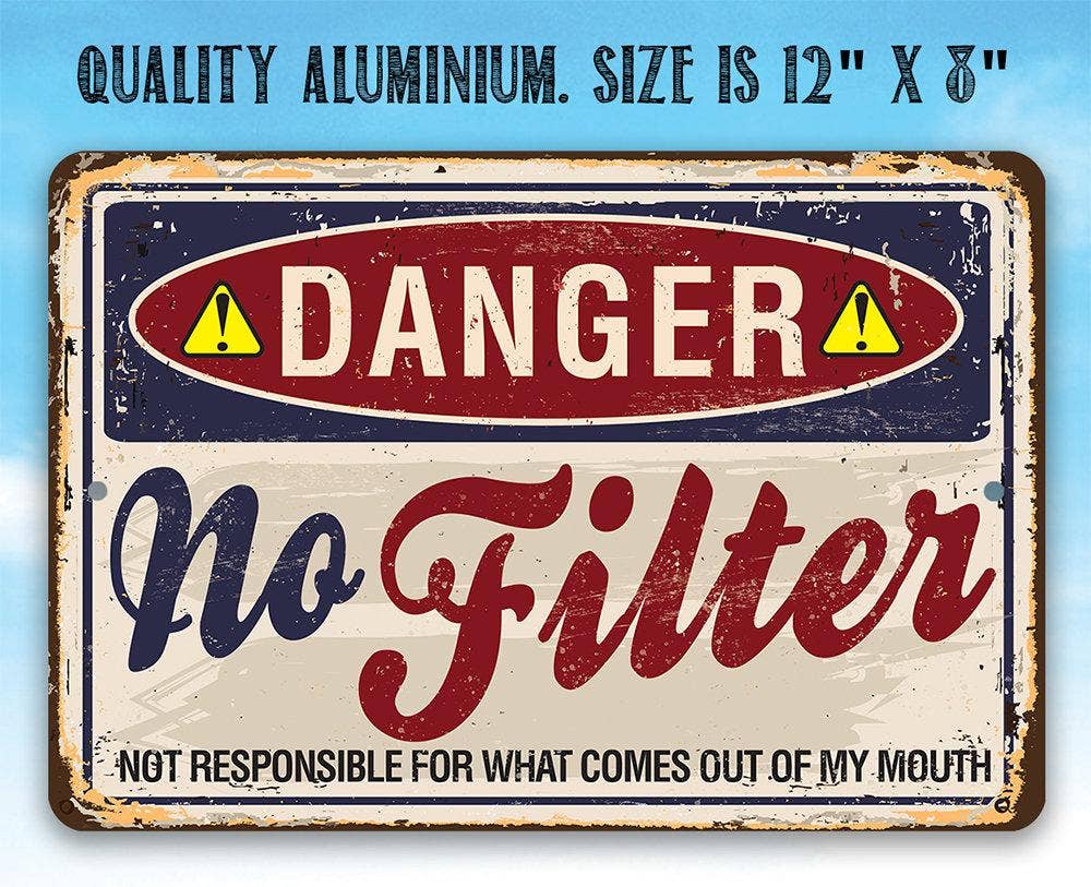 Danger No Filter - Metal Sign: 8 x 12