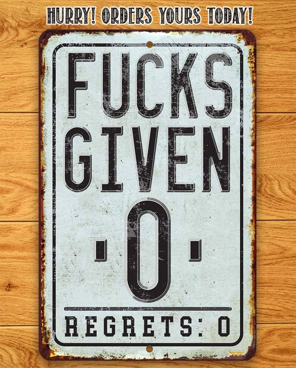 Fucks Given Zero Regrets Zero - Metal Sign: 8 x 12