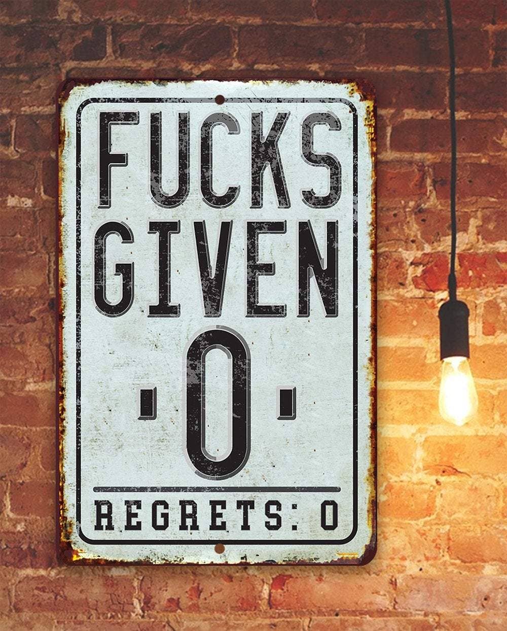 Fucks Given Zero Regrets Zero - Metal Sign: 8 x 12