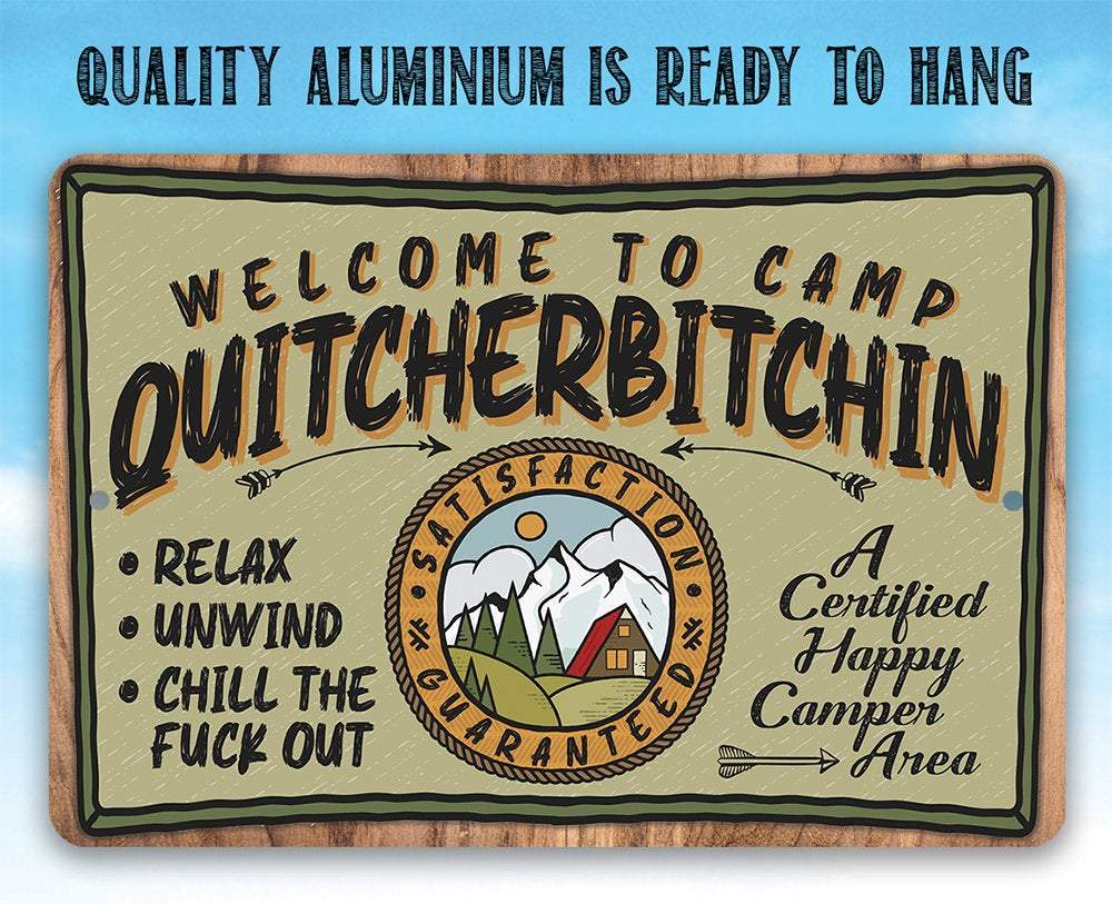 Welcome to Camp Quitcherbitchin - Metal Sign: 8 x 12