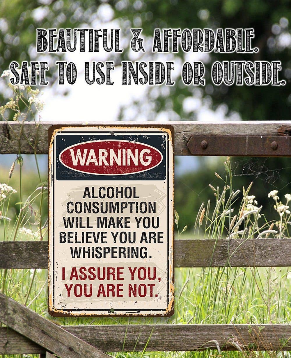 Warning Alcohol Consumption - Metal Sign: 8 x 12