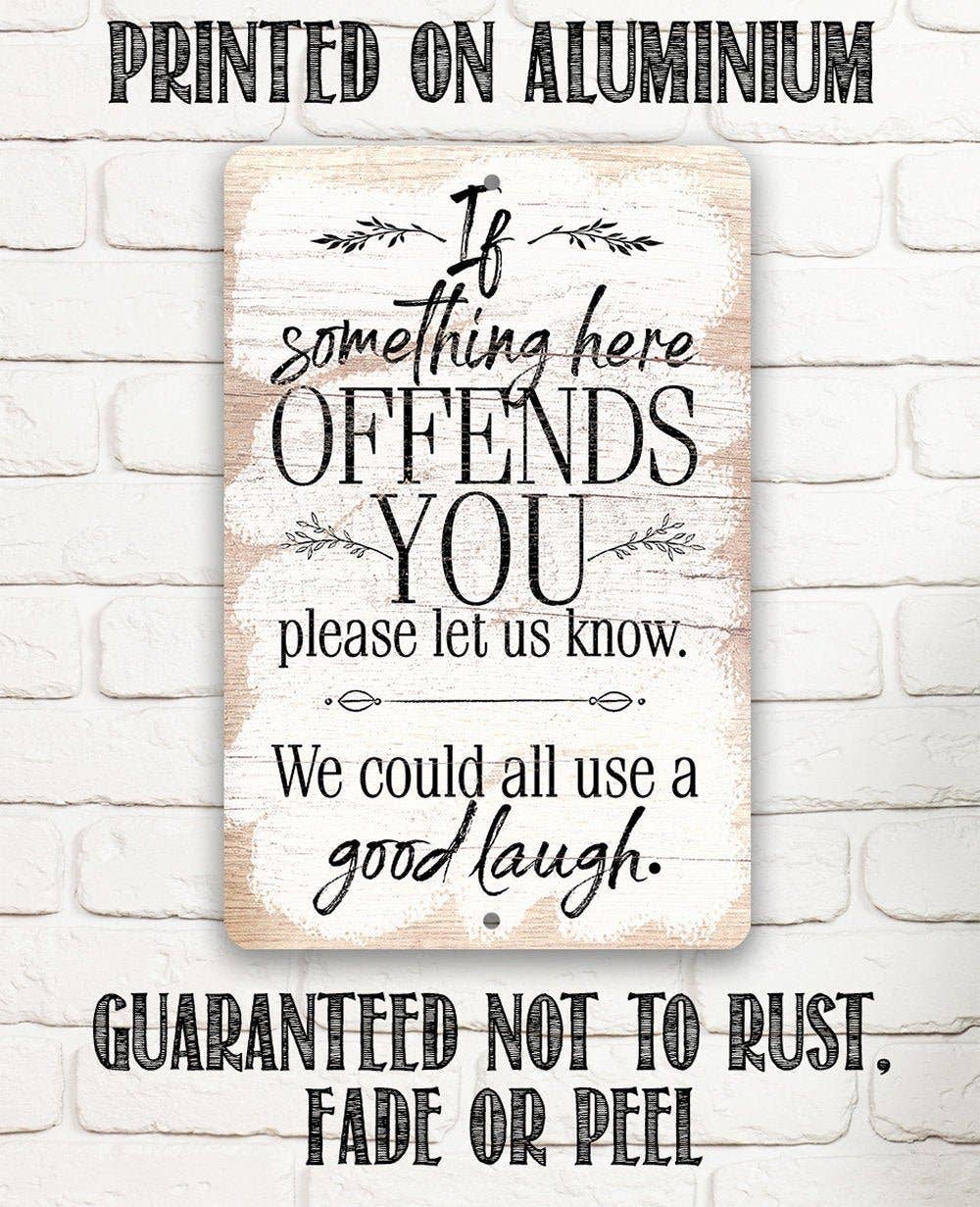 If Something Here Offends - Metal Sign: 8 x 12