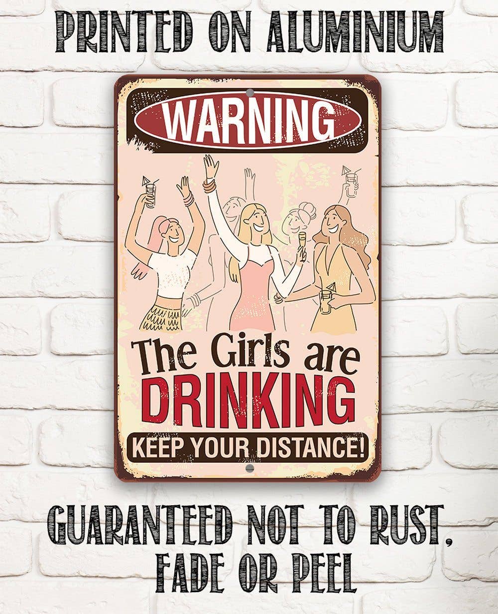 Warning Girls Are Drinking - Metal Sign: 8 x 12