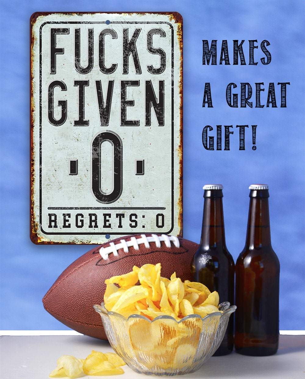 Fucks Given Zero Regrets Zero - Metal Sign: 8 x 12