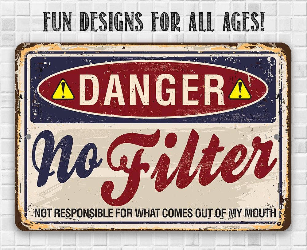 Danger No Filter - Metal Sign: 8 x 12