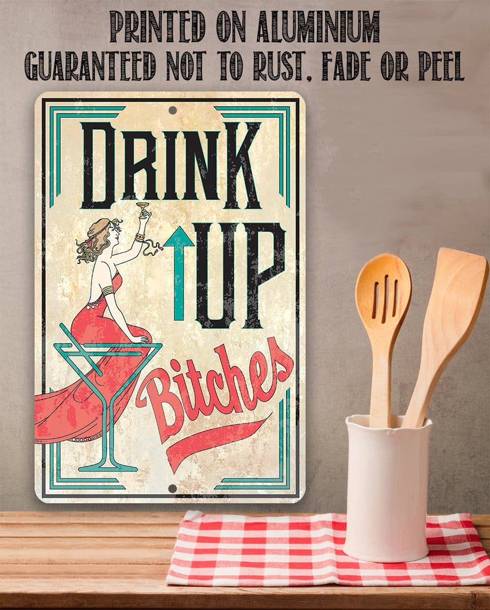 Drink Up Bitches - Metal Sign: 8 x 12