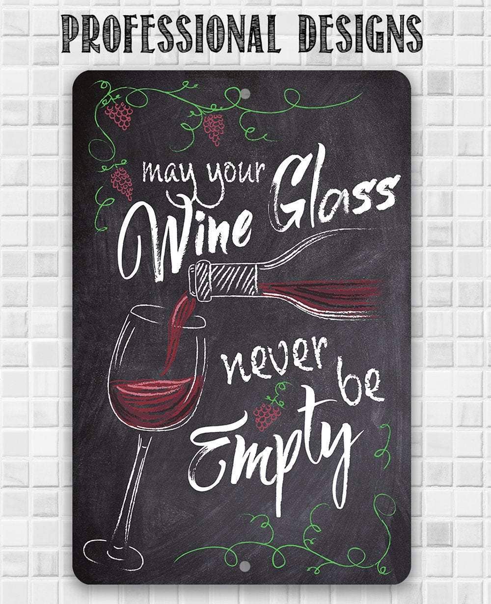 May Your Wine Glass - Metal Sign: 8 x 12