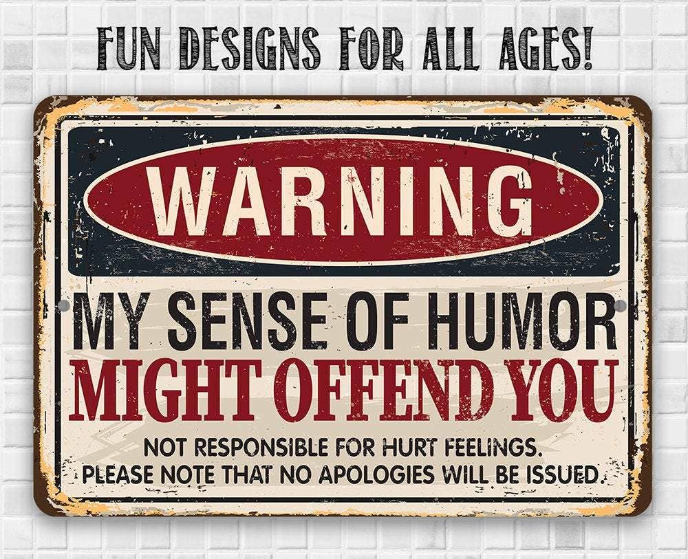 Warning Sense of Humor - Metal Sign: 8 x 12