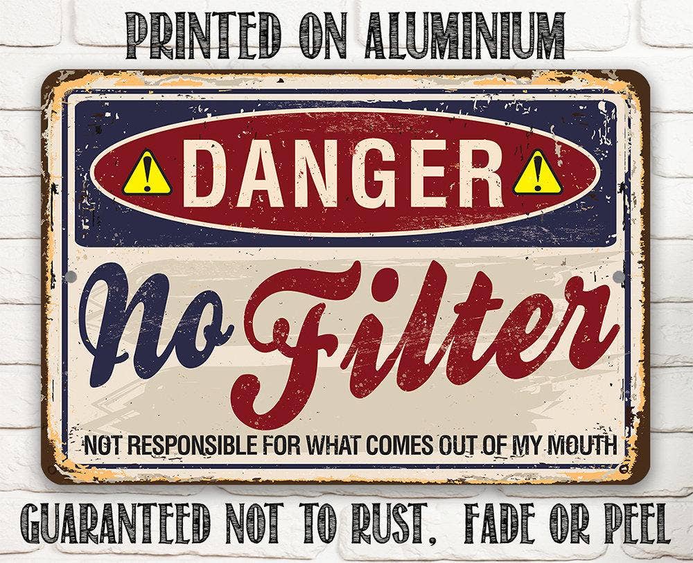Danger No Filter - Metal Sign: 8 x 12