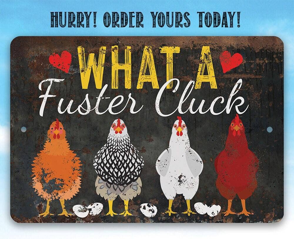 What a Fuster Cluck - Metal Sign: 8 x 12