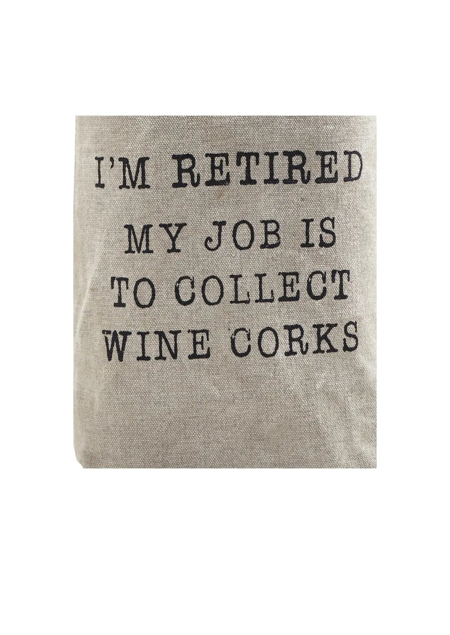 I'm Retired My Job Is to Collect Wine Corks Canvas wine bag