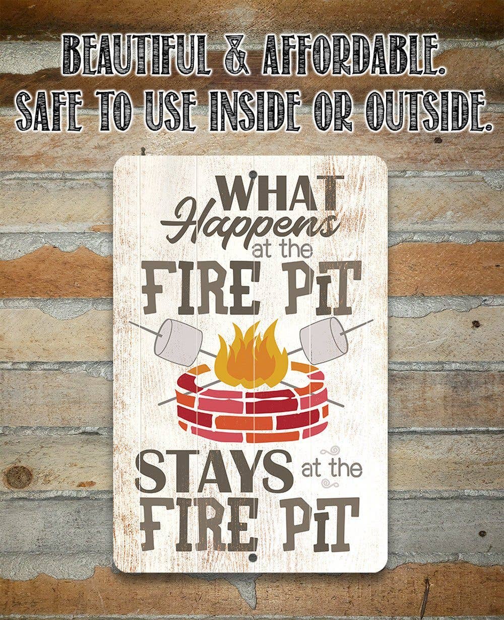 What Happens At The Firepit - Metal Sign: 8 x 12