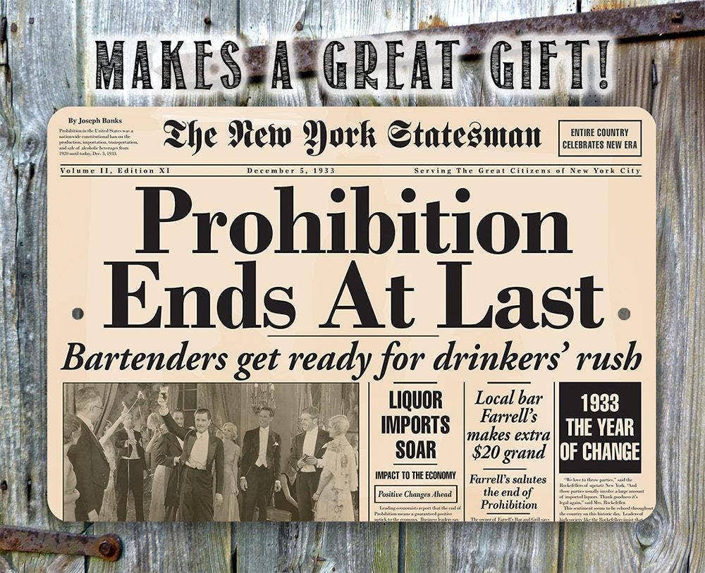 Prohibition Ends At Last - Metal Sign: 8 x 12