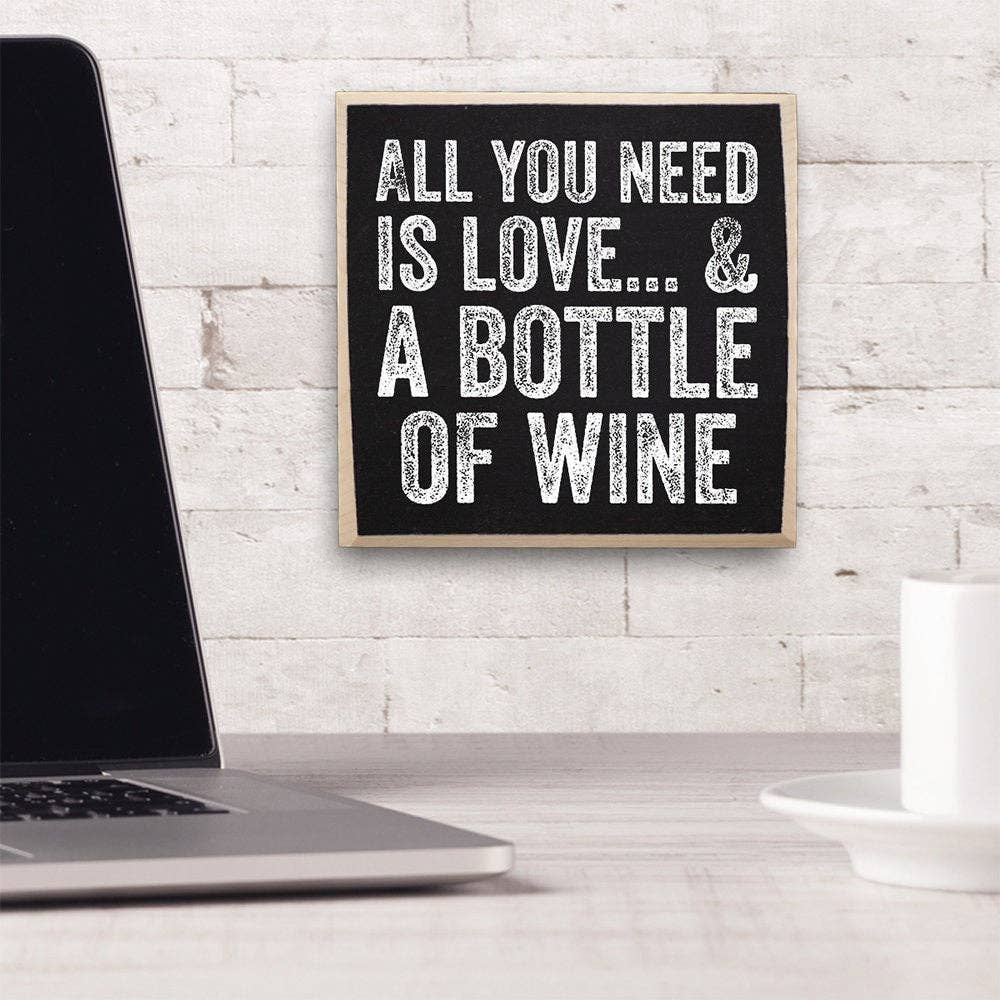 All You Need is Love and a Bottle of Wine - Wooden Sign