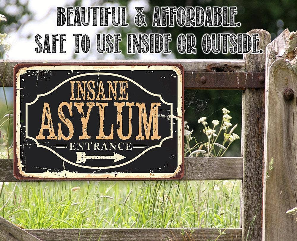 Insane Asylum - Metal Sign: 8 x 12