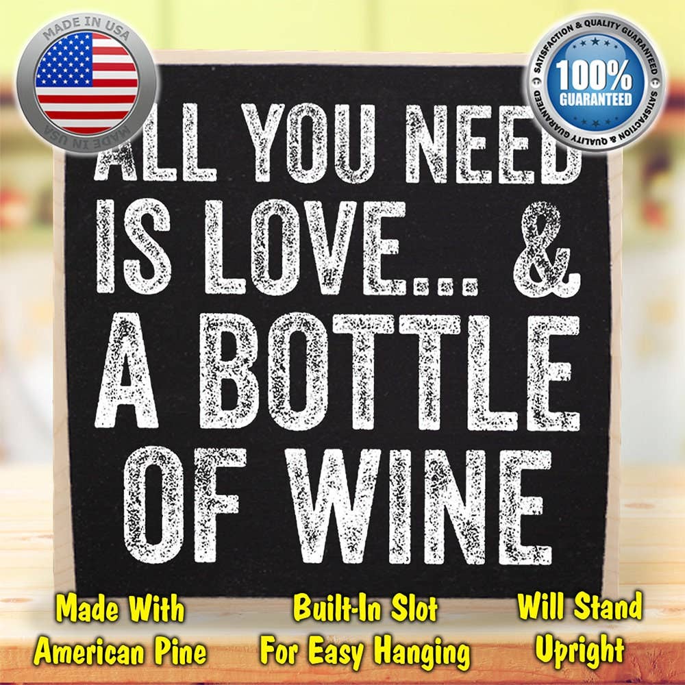 All You Need is Love and a Bottle of Wine - Wooden Sign