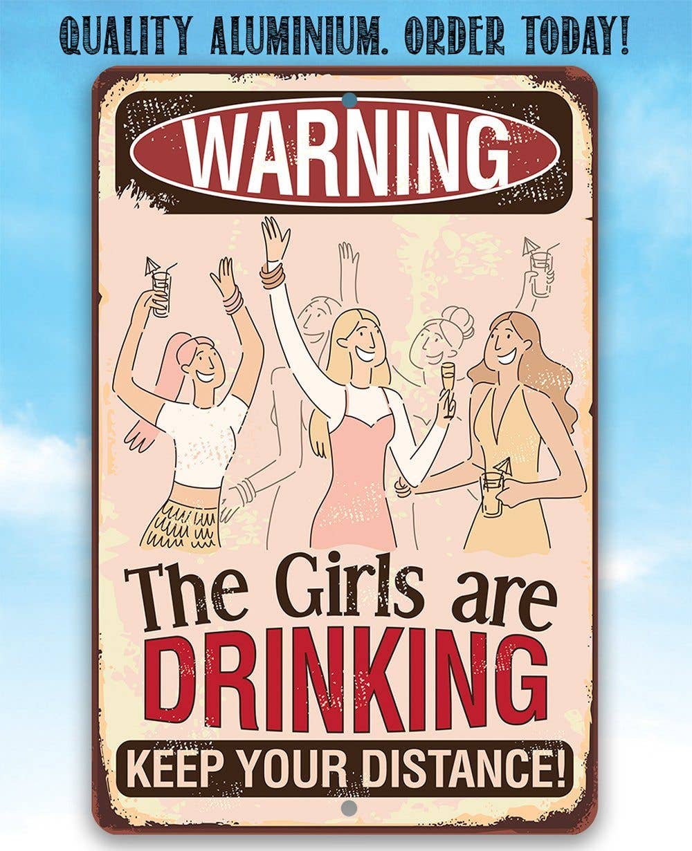 Warning Girls Are Drinking - Metal Sign: 8 x 12