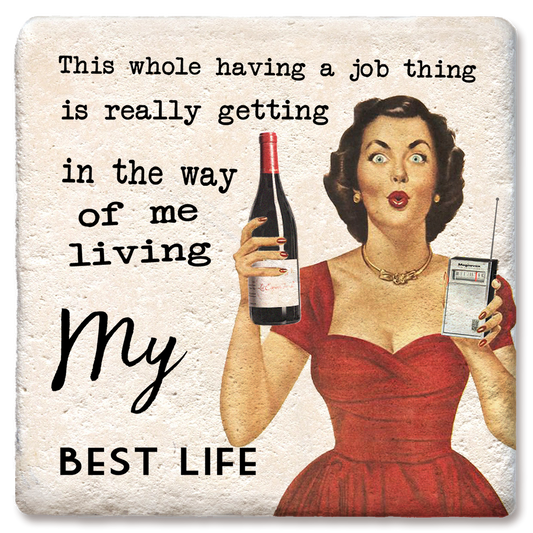 This whole having a job thing coaster