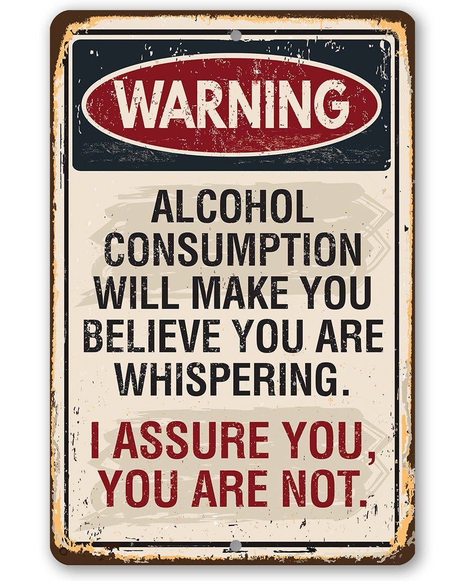 Warning Alcohol Consumption - Metal Sign: 8 x 12