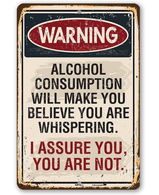 Warning Alcohol Consumption - Metal Sign: 8 x 12