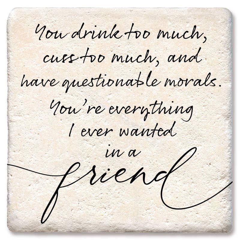 COASTERS YOU DRINK TOO MUCH CUSS TOO MUCH COASTER