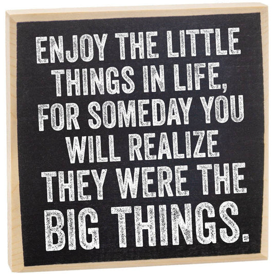 Enjoy The Little Things in Life - Wooden Sign
